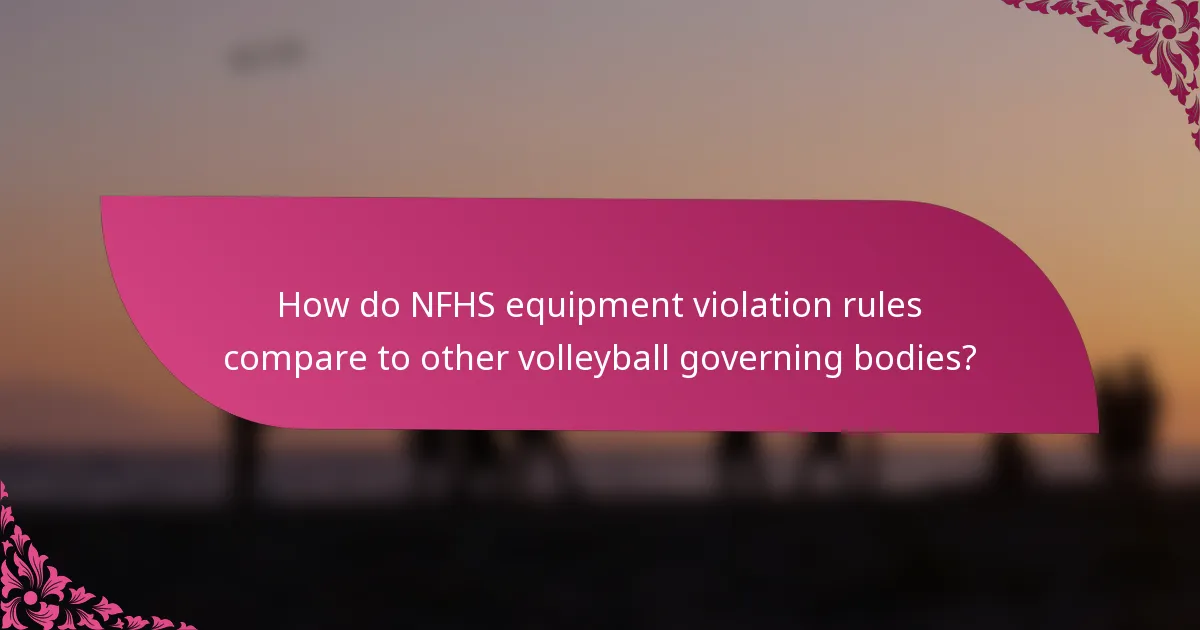 How do NFHS equipment violation rules compare to other volleyball governing bodies?