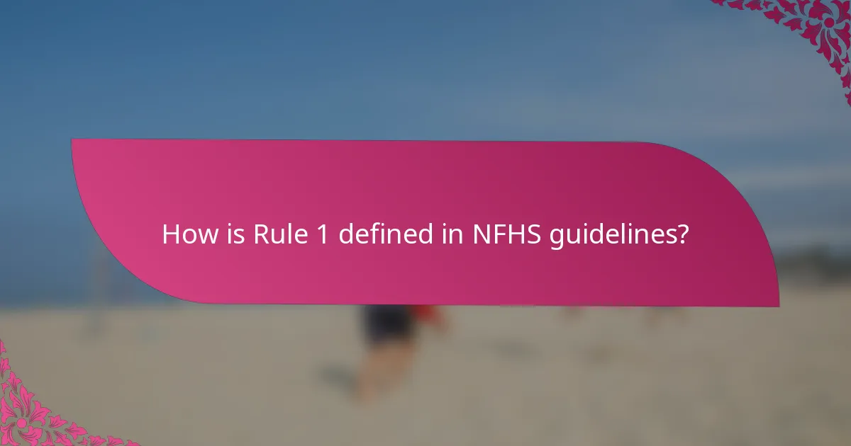 How is Rule 1 defined in NFHS guidelines?