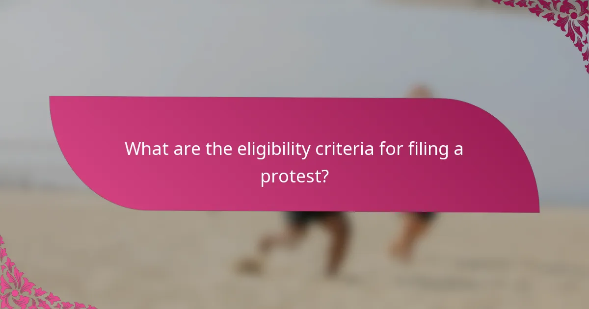 What are the eligibility criteria for filing a protest?