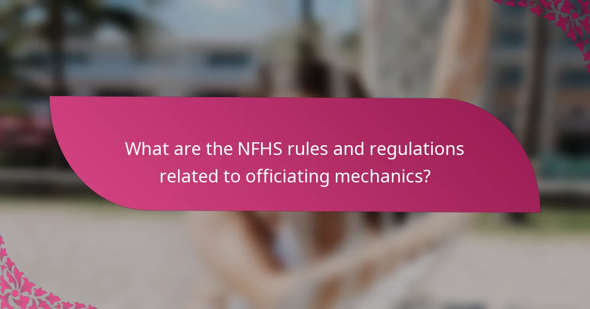 What are the NFHS rules and regulations related to officiating mechanics?
