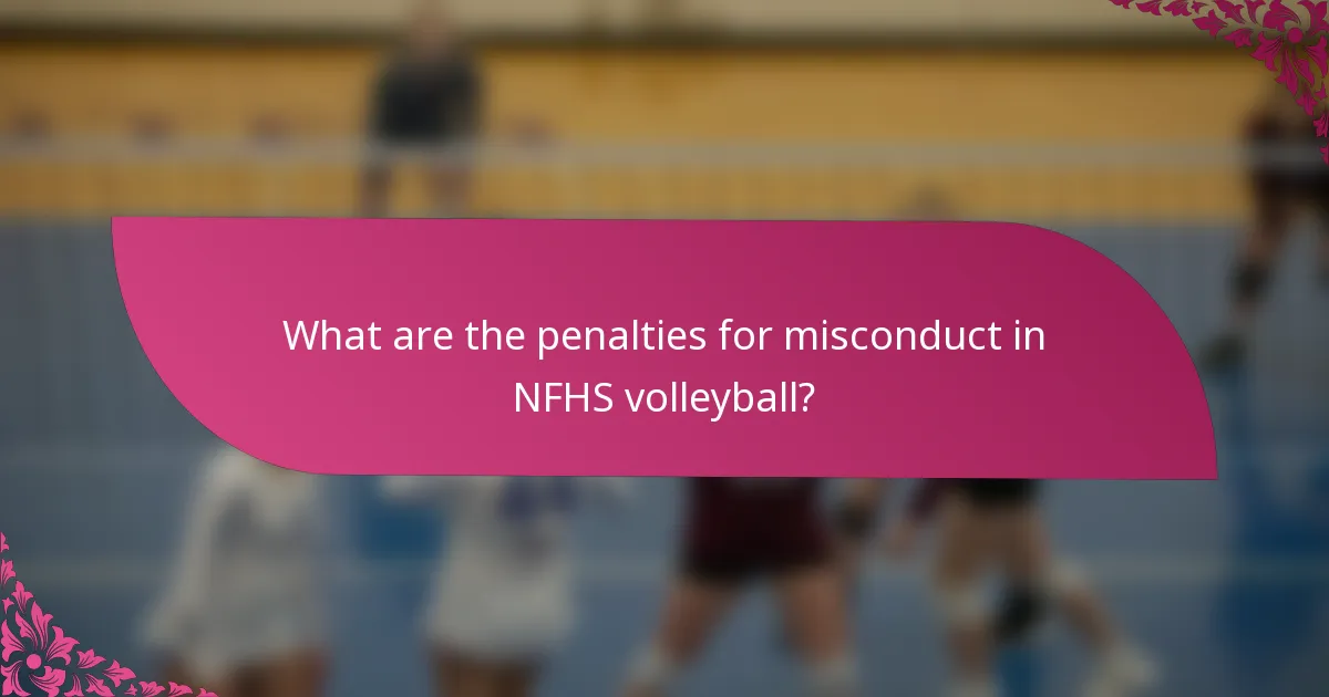 What are the penalties for misconduct in NFHS volleyball?