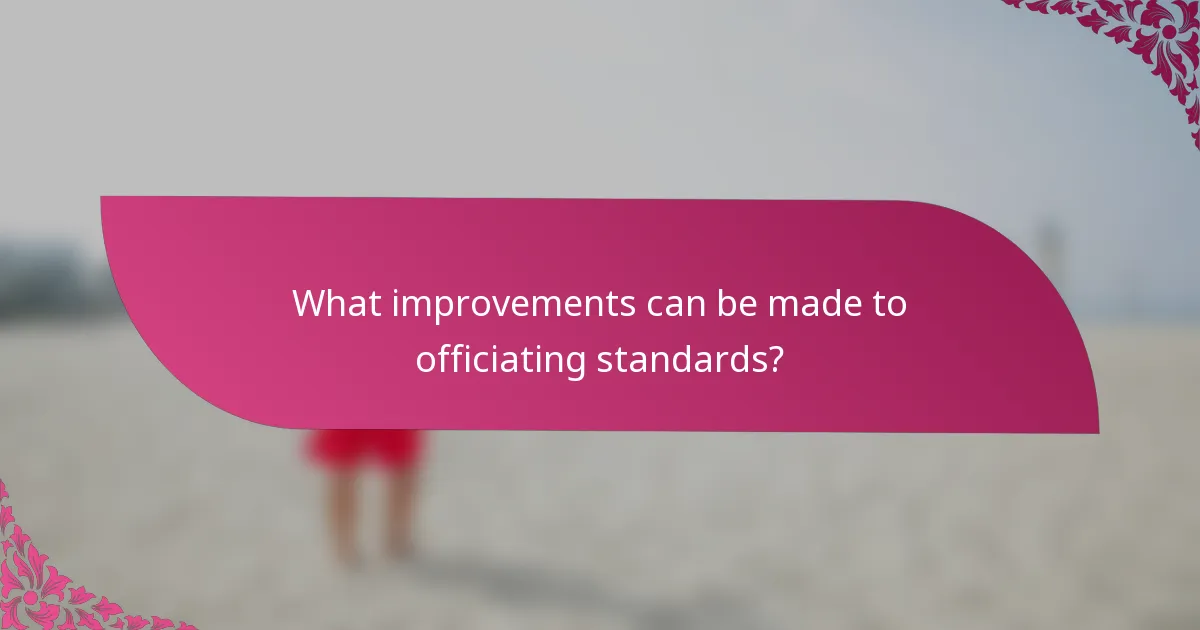 What improvements can be made to officiating standards?