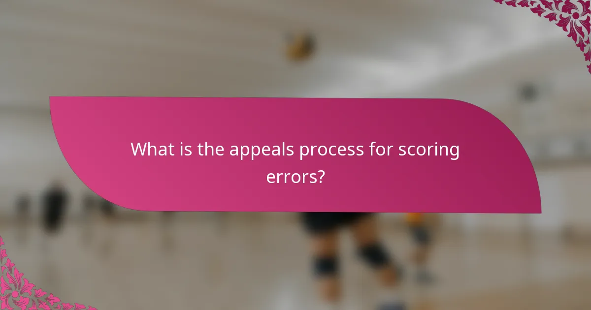 What is the appeals process for scoring errors?