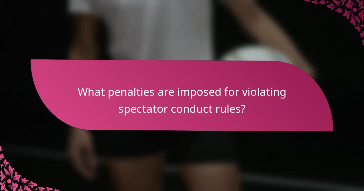 What penalties are imposed for violating spectator conduct rules?