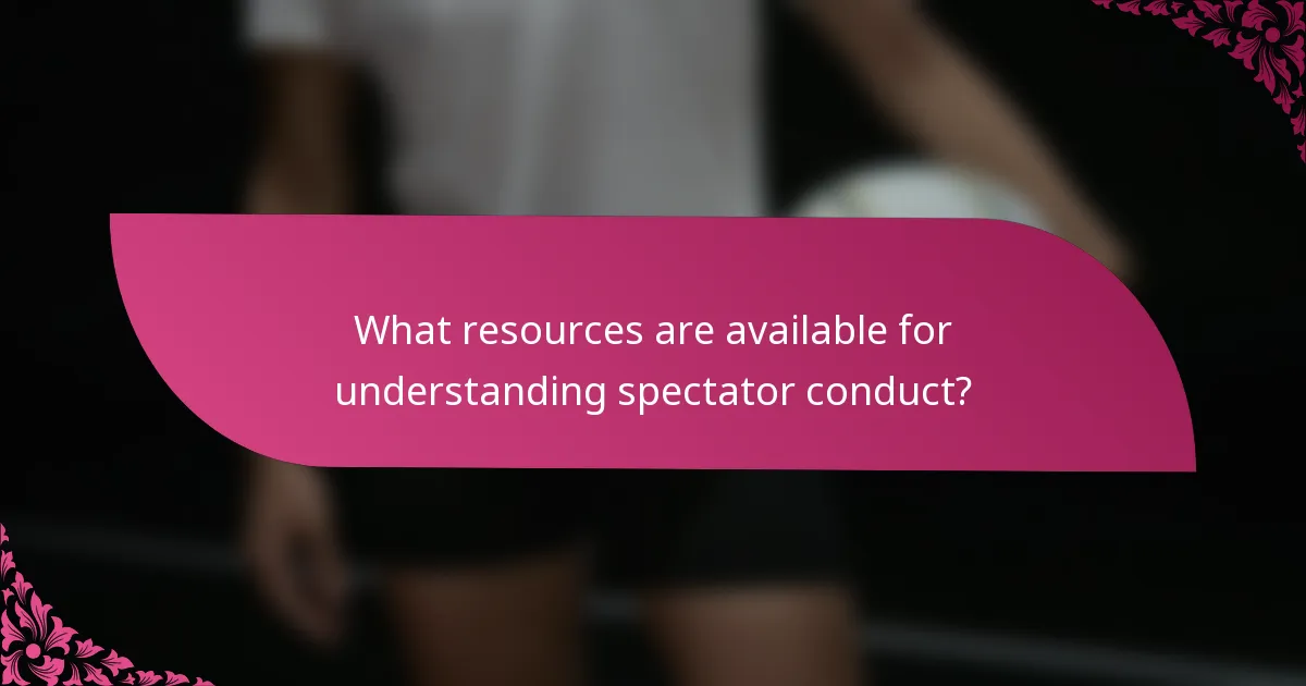 What resources are available for understanding spectator conduct?