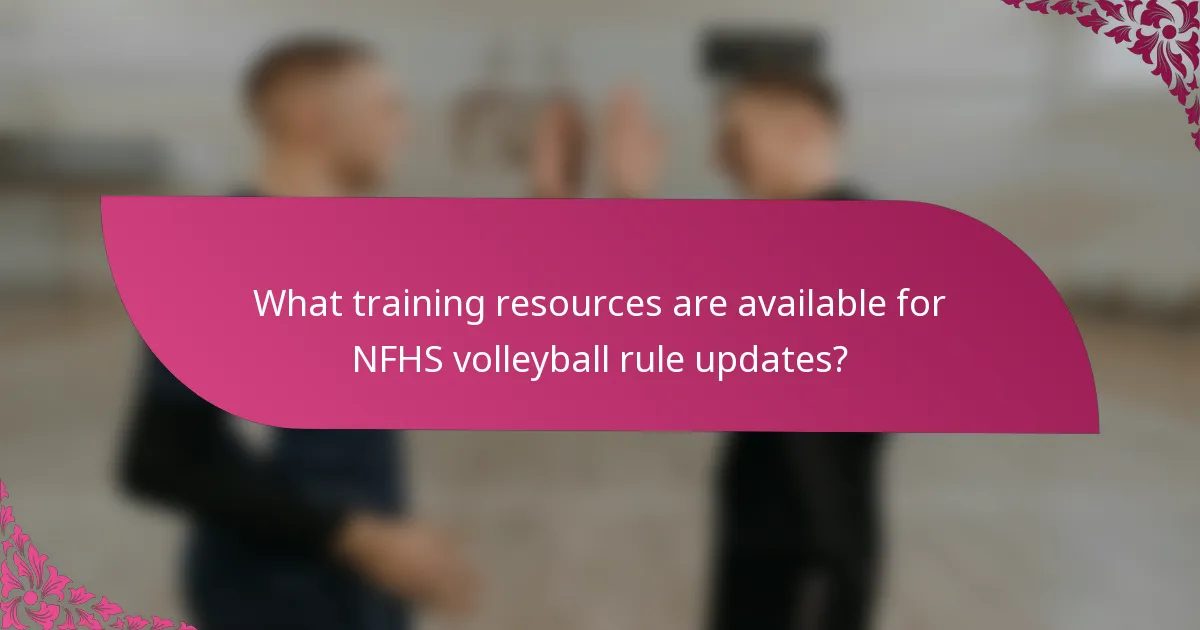 What training resources are available for NFHS volleyball rule updates?