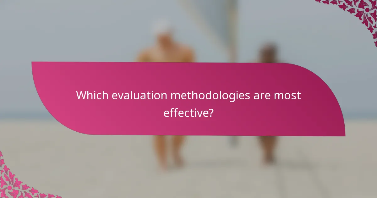 Which evaluation methodologies are most effective?